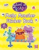 Pat-a-Cake, School of Roars - School of Roars: Mega Monster Sticker Book