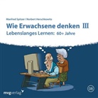 Norbert Herschkowitz, Manfre Spitzer, Manfred Spitzer - Wie Erwachsene denken. Tl.3, 1 Audio-CD (Hörbuch)