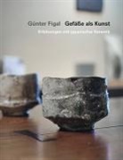 Günter Figal, Günter Figal - Günter Figal - Gefäße als Kunst