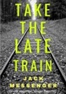 Jack Messenger - Take the Late Train
