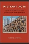 Marcelo Hoffman - Militant Acts
