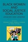 Stephanie Y. (EDT)/ Domingue Evans, Stephanie Y. Domingue Evans, Andrea D Domingue, Andrea D. Domingue, Stephanie Y Evans, Stephanie Y. Evans... - Black Women and Social Justice Education