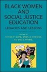 Stephanie Y. (EDT)/ Domingue Evans, Andrea D Domingue, Andrea D. Domingue, Stephanie Y Evans, Stephanie Y. Evans, Tania D Mitchell... - Black Women and Social Justice Education