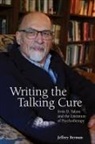 Jeffrey Berman - Writing the Talking Cure