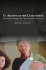 Jennifer Cazenave - Archive of the Catastrophe