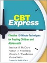 Judith S. Beck, Robert D. Friedberg, Marisa Keller, Jessica M. McClure, Micaela A. Thordarson - CBT Express
