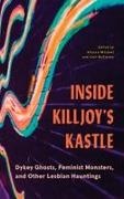 Allyson (EDT)/ Mckinney Mitchell, Cait Mckinney, Allyson Mitchell - Inside Kilroy's Kastle Dykey Ghosts, Feminist Monsters, and Other Lesbian Hauntings