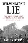 David Zucchino - Wilmington's Lie
