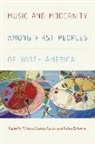Victoria Lindsay Levine, Victoria Lindsay Robinson Levine, Dylan Robinson, Victoria Lindsay Levine, Dylan Robinson - Music and Modernity Among First Peoples of North America