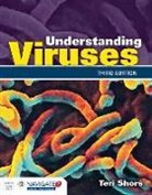 Teri Shors - Understanding Viruses, Third Edition and Encounters in Virology