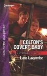 Lara Lacombe - Colton's Covert Baby