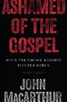 John MacArthur, John F. MacArthur - Ashamed of the Gospel