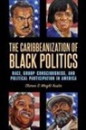 Sharon D Wright Austin, Sharon D. Wright Austin - The Caribbeanization of Black Politics