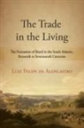 Luiz Felipe De Alencastro, Luiz Felipe de Alencastro - Trade in the Living