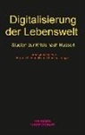 Dunger, Dunger, Christine Dunger, Martin W. Schnell, Marti W Schnell, Martin W Schnell - Digitalisierung der Lebenswelt