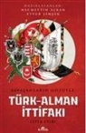 Necmettin Alkan, Mustafa Colak, Kadir Kon, Eyyub Simsek - Savasanlarin Gözüyle Türk - Alman Ittifaki