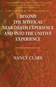 Nancy Clark - Beyond the Mystical Near-Death Experience and Into the Unitive Experience