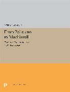 Peter Godman, Godman Peter - From Poliziano to Machiavelli