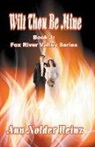 Ann Nolder Heinz - Wilt Thou Be Mine (Fox River Valley Series, #1)