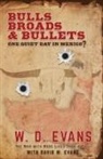 W. D. Evans - Bulls, Broads, & Bullets