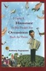 Anthony Tognazzini - I Carry A Hammer In My Pocket For Occasions Such As These