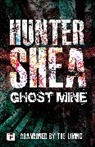 Hunter Shea, Shea Hunter - Ghost Mine