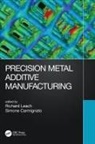 Simone Carmignato, Richard Leach, Richard (University of Nottingham Leach, Simone Carmignato, Richard Leach, Richard (University of Nottingham Leach... - Precision Metal Additive Manufacturing