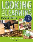 Laura England, ENGLAND LAURA - Looking for Learning: Loose Parts