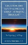 Joseph Torchia OP, Joseph Tochia, Torchia, Joseph Torchia, Joseph O. P. Torchia, null Torchia... - Creation and Contingency in Early Patristic Thought