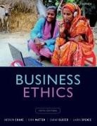Andrew Crane, Andrew (Professor of Business and Society Crane, Crane Andrew, Sarah Glozer, Sarah (Senior Lecturer in Marketing Glozer, Dirk Matten... - Business Ethics