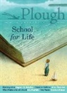 Andrew Balio, BALIO ANDREW, Alfred Delp, Martin Luther, D. L. Mayfield, Julian Peters... - Plough Quarterly No. 19 - School for Life
