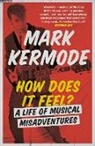 Mark Kermode, Kermode Mark - How Does It Feel?