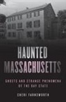 Cheri Farnsworth - Haunted Massachusetts