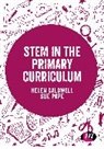 Author, Helen Caldwell, Helen (University of Northampton Caldwell, Helen Pope Caldwell, Caldwell Helen, Sue Pope... - Stem in the Primary Curriculum