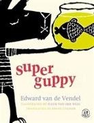 Edward van de Vendel, Edward van de Vendel, Edward van de Vendel, Fleur van de Weel, Fleur van de Weel - Super Guppy