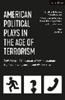 Kia Corthron, Christopher Durang, Christopher (Playwright Durang, Gers, Alexandra Gersten-Vassilaros, Alexandra (Playwright Gersten-Vassilaros... - American Political Plays in the Age of Terrorism