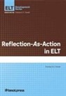 Thomas S C Farrell, Thomas S. C. Farrell, Thomas S.C. Farrell, Thomas S C Farrell, Thomas S. C. Farrell - Reflection-As-Action in ELT