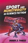 Derek J. Thiess - Sport and Monstrosity in Science Fiction