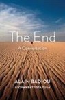Badiou, Alai Badiou, Alain Badiou, Alain Tusa Badiou, Robin Mackay, Giovanbattista Tusa - End: A Conversation