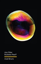 a Bruns, Axel Bruns, Bruns Axel - Are Filter Bubbles Real?