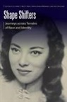 Lily Anne Y. Welty Dineen-Wimberly Tamai, Ingrid Dineen-Wimberly, Paul Spickard, Lily Anne Y Welty Tamai, Lily Anne Y. Welty Tamai - Shape Shifters