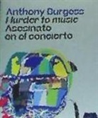 Anthony Burgess, Juan Sukilbide Ruiz - Murder to music = Asesinato en el concierto