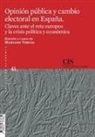 Mariano . . . [et al. Torcal Loriente - Opinión pública y cambio electoral en España : claves ante el reto europeo y la crisis política y económica