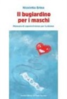 Nicoletta Brina - Il bugiardino per i maschi. Manuale di sopravvivevnza per le donne