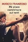 Marco Franzoso - Mi piace camminare sui tetti