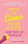 Lynsey, Queen of Clean Lynsey, Lynsey Queen of Clean - How to Clean Your House
