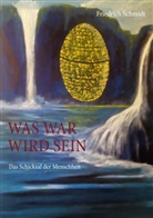 Friedrich Schmidt - Was war wird sein