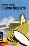 Henning Mankell - L'uomo inquieto