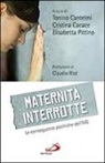 C. Cacace, T. Cantelmi, E. Pittino - Maternità interrotte. Le conseguenze psichiche dell'IVG