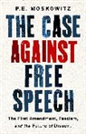P E Moskowitz, P. E. Moskowitz, PE Moskowitz - The Case against Free Speech